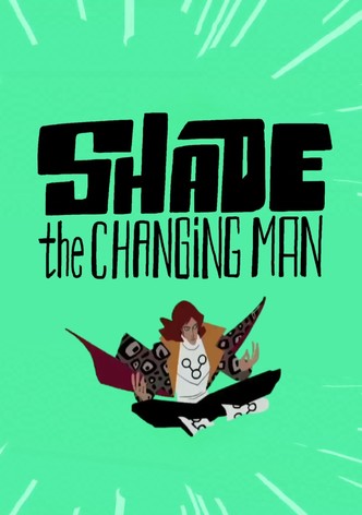 Shade: The Changing Man