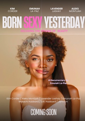 BORN SEXY YESTERDAY: Decoding the Enigma of Beauty