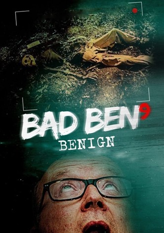 Bad Ben 9: Benign