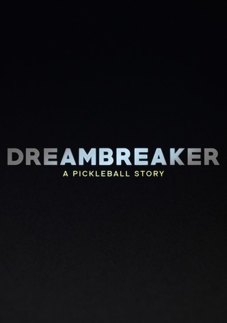 Dreambreaker: A Pickleball Story