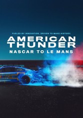 American Thunder: NASCAR to Le Mans