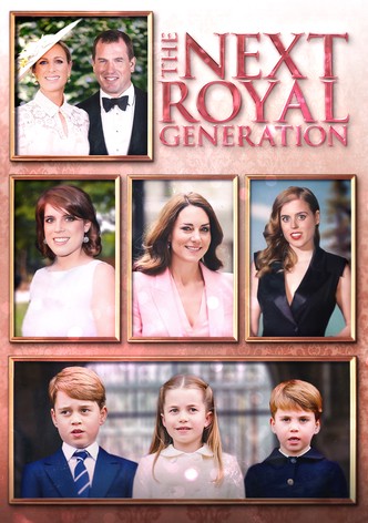 The Next Royal Generation