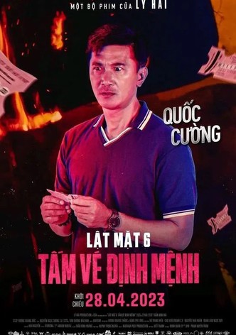 Lật Mặt 6: Tấm Vé Định Mệnh