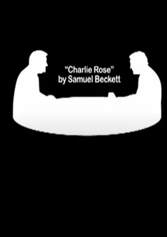 Charlie Rose by Samuel Beckett