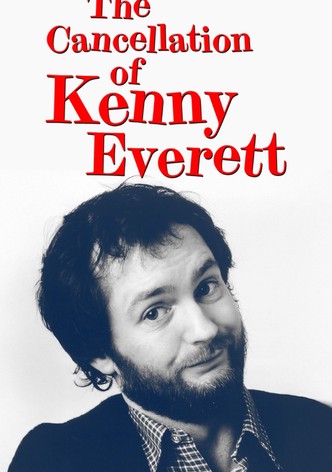 The Cancellation Of Kenny Everett
