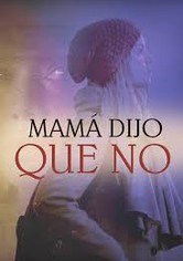 Mamá dijo que no