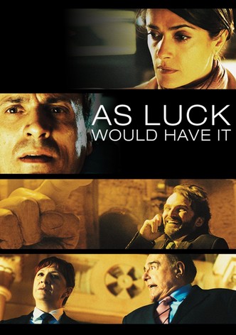 As Luck Would Have It