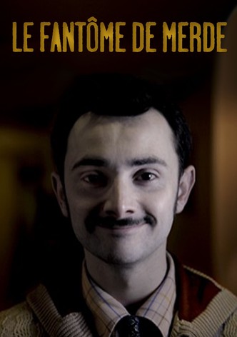 Le Fantôme de merde