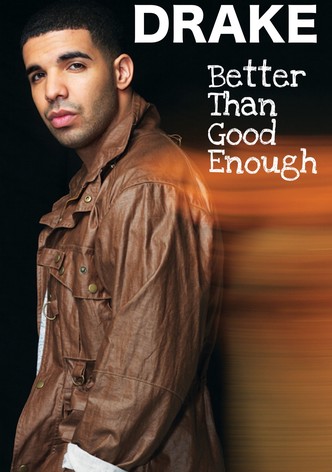 Drake: Better Than Good Enough
