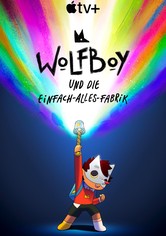 Wolfboy und die Einfach-Alles-Fabrik - Wolfboy und die Einfach-Alles-Fabrik - Staffel 2