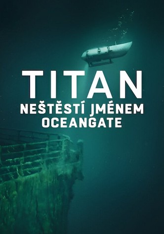 Titan: Neštěstí jménem OceanGate