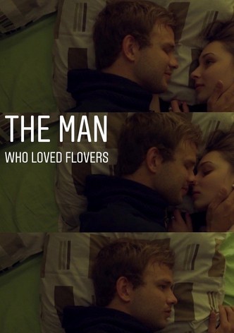 The Man Who Loved Flowers
