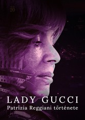 Lady Gucci - Patrizia Reggiani története