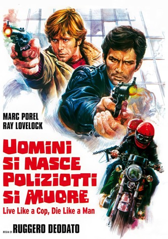 Uomini si nasce poliziotti si muore
