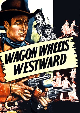 Wagon Wheels Westward