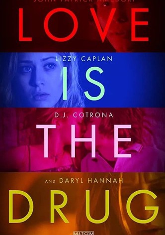Love Is the Drug