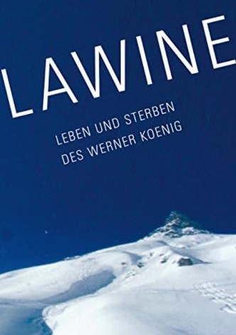 Lawine - Leben und Sterben des Werner Koenig