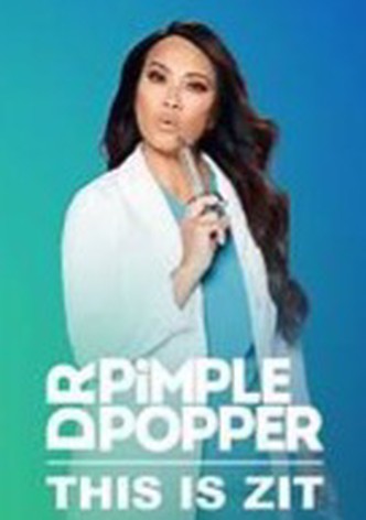 Dr. Pimple Popper: This Is Zit
