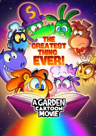 The Greatest Thing Ever: A Garden Cartoon Movie