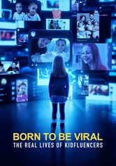 Born to Be Viral: The Real Lives of Kidfluencers