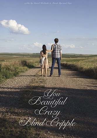 You Beautiful Crazy Blind Cripple