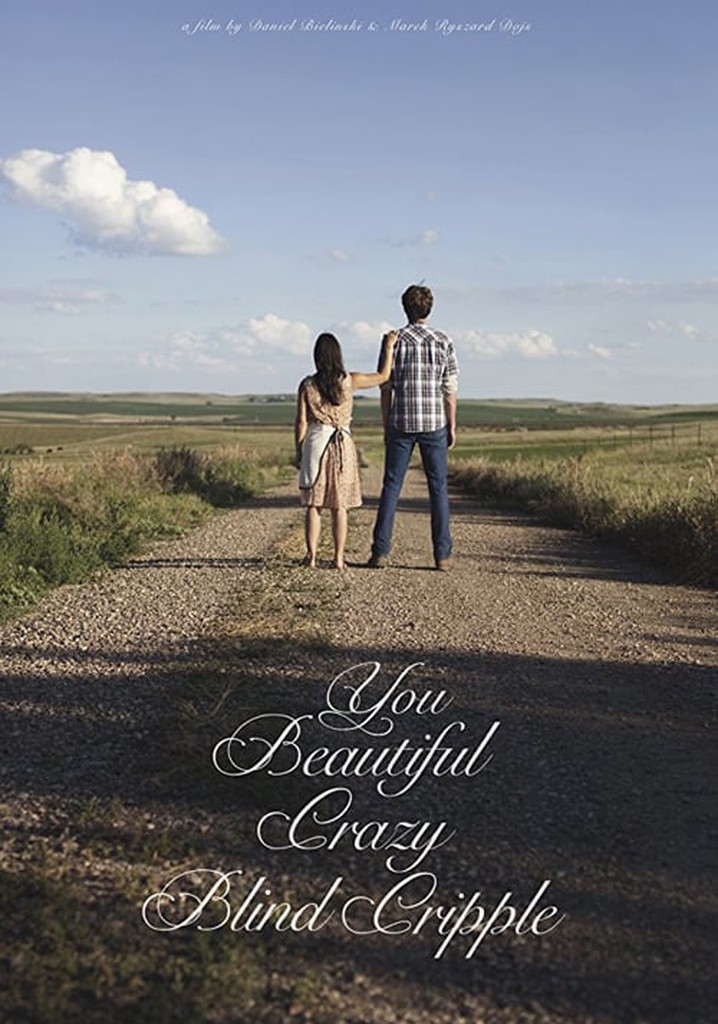 You Beautiful Crazy Blind Cripple