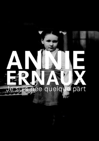 Annie Ernaux, je suis née quelque part