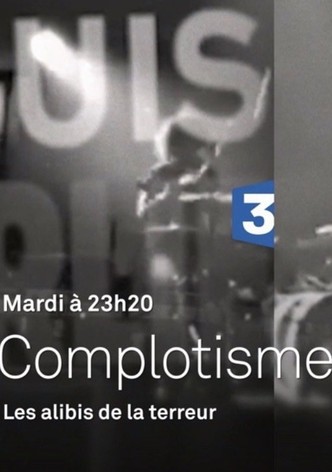 Complotisme, les alibis de la terreur