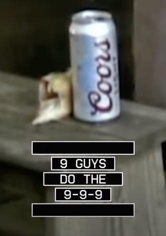 9 Guys Do The 999