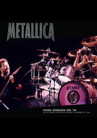 Metallica: Poor Swedish Me '96