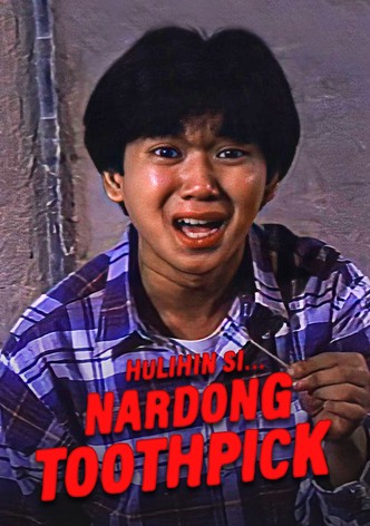 Hulihin Si... Nardong Toothpick