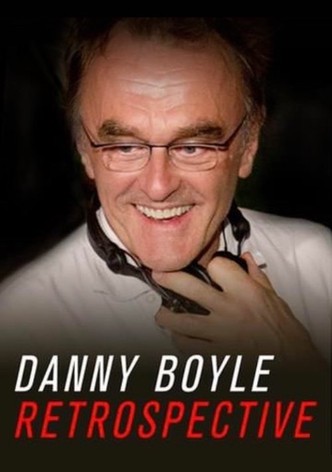 Danny Boyle: Retrospective