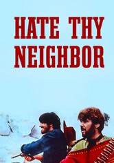 Hate Thy Neighbor