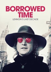 Borrowed Time: Lennon's Last Decade