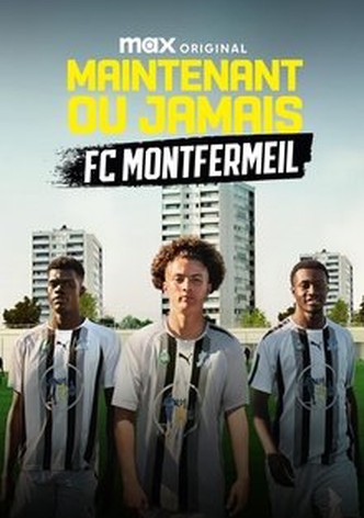 Now or Never: FC Montfermeil - Staffel 1