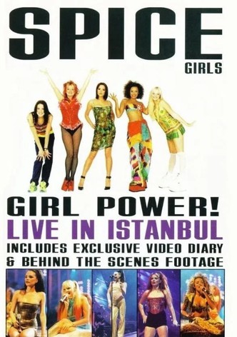 Spice Girls: Girl Power! Live in Istanbul