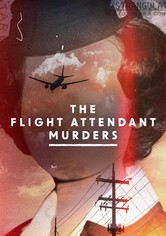 The Flight Attendant Murders - The Flight Attendant Murders: Season 1