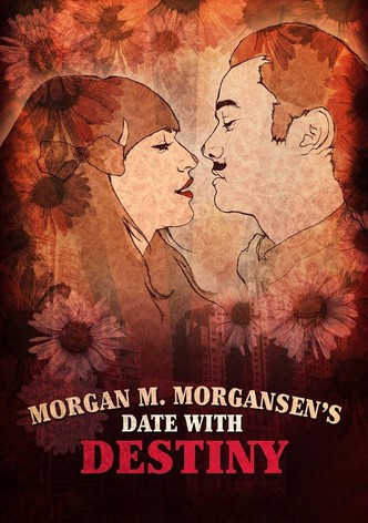Morgan M. Morgansen's Date with Destiny