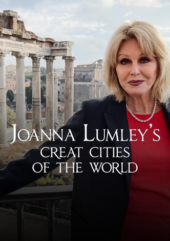Joanna Lumley's Great Cities of the World