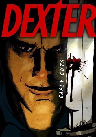 Dexter: Early Cuts