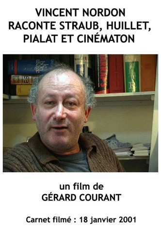 Vincent Nordon raconte Straub, Huillet, Pialat et Cinématon