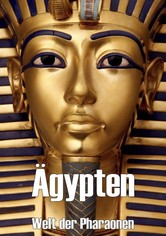 Ägypten - Welt der Pharaonen