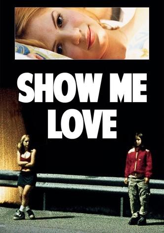 Show Me Love