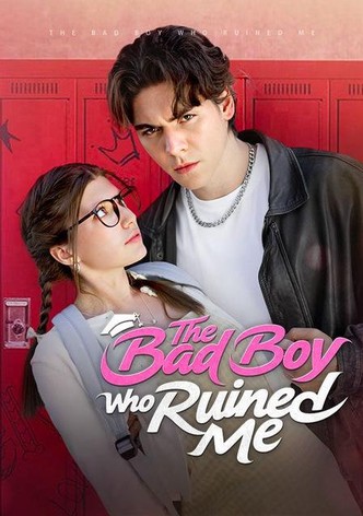 The Bad Boy Who Ruined Me