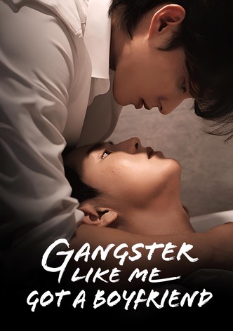 Gangster Like Me Got a Boyfriend