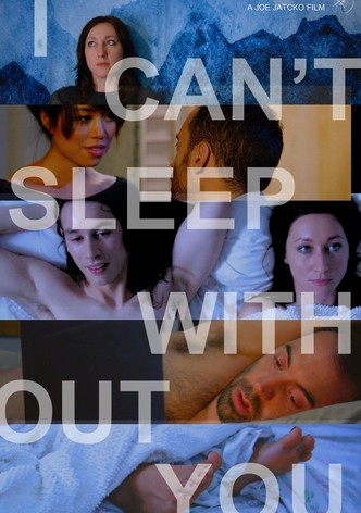 I Can't Sleep Without You