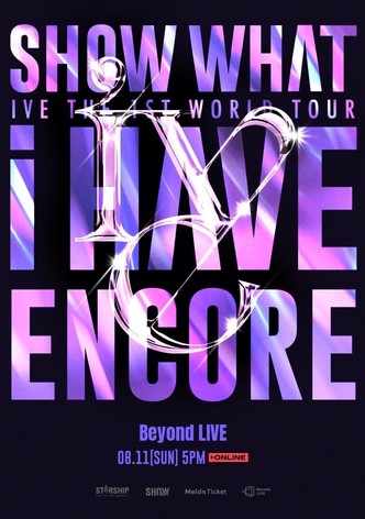 IVE THE 1ST WORLD TOUR 'SHOW WHAT I HAVE' - ENCORE