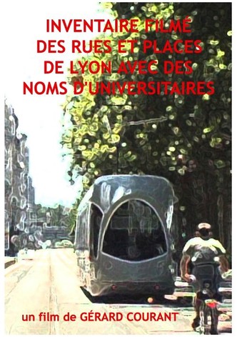 Inventaire filmé des rues et places de Lyon avec des noms d'universitaires