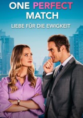 One Perfect Match: Liebe für die Ewigkeit