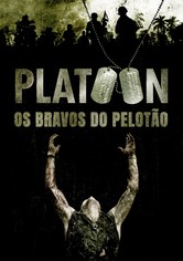 Platoon - Os Bravos do Pelotão